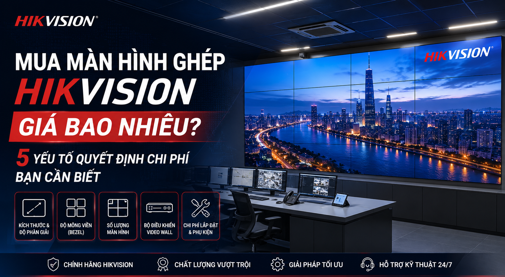 Giá Màn Hình Ghép Hikvision Mới Nhất 2026 | 5 Yếu Tố Quyết Định Chi Phí